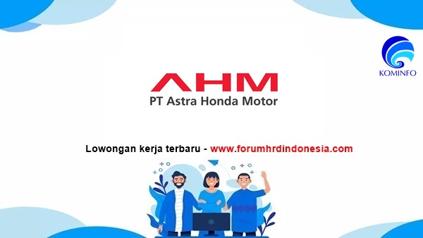 Lowongan Kerja PT Astra Honda Motor (AHM) November 2022